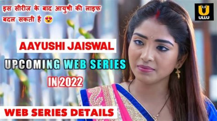 Aayushi Jaiswal Web Series: Rising Star of Indian Cinema