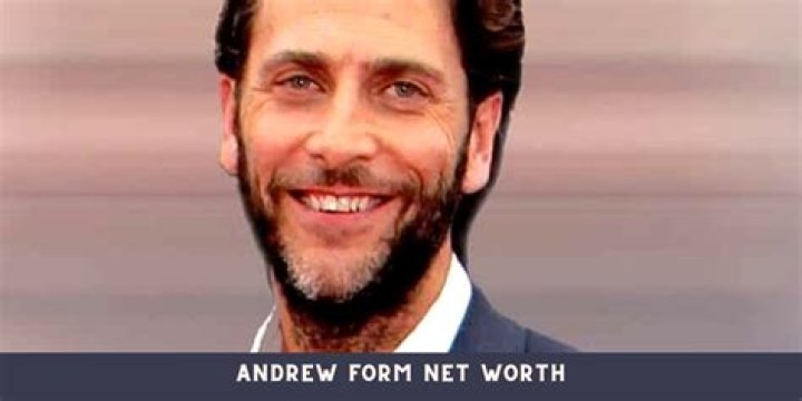 Andrew Form Net Worth 2024: A Comprehensive Guide