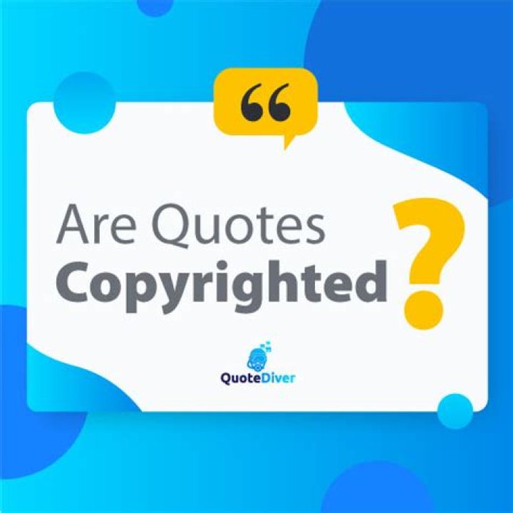 Are Quotes Copyrighted? A Comprehensive Guide to Understanding Copyright Laws