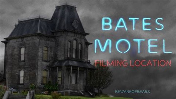 Bates Motel Filming Location: Discover the Iconic Sets Behind the Thrilling Series