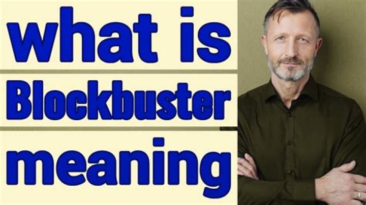 What is the Definition of Blockbusters? Exploring the World of Hit Movies and Their Impact