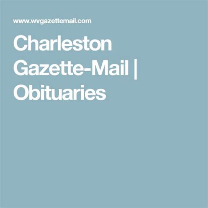 Charleston WV Gazette Obituaries: A Comprehensive Guide to Remembering Lives