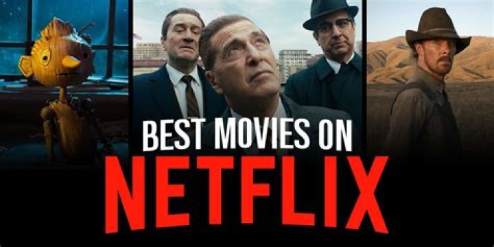 Top Netflix Films You Don't Want to Miss in 2023