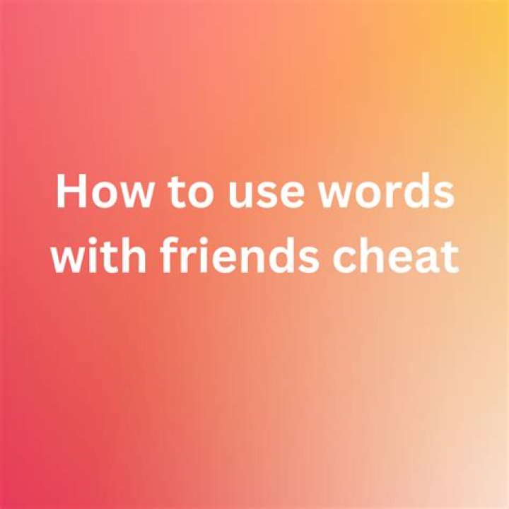 Friend With Words Cheat: The Ultimate Guide to Enhancing Your Word Game