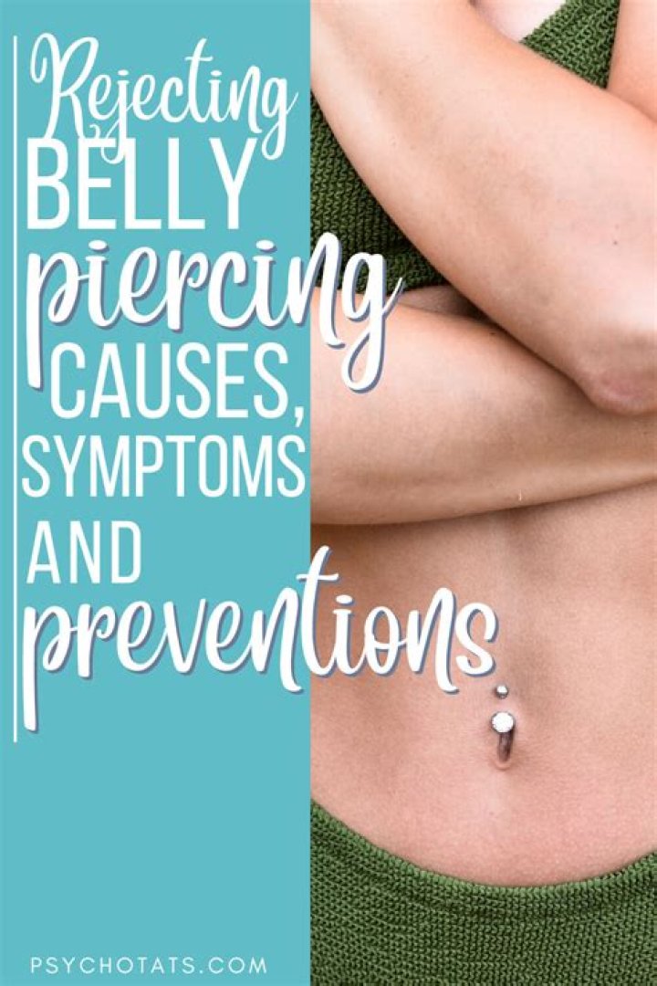 How to Heal Rejected Belly Piercings: A Comprehensive Guide