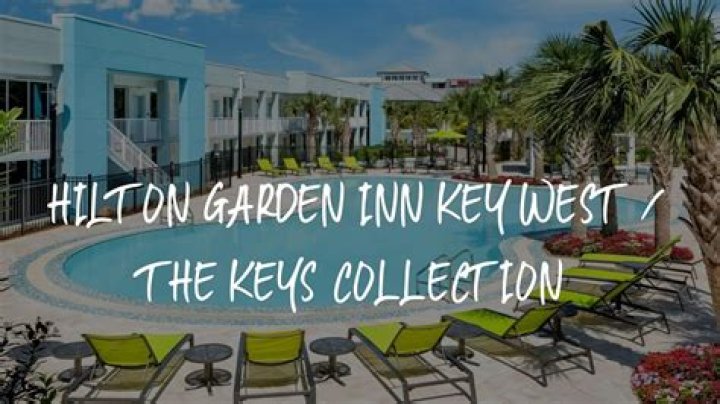 Hilton Garden Inn Key West The Keys Collection Location: Your Perfect Florida Getaway