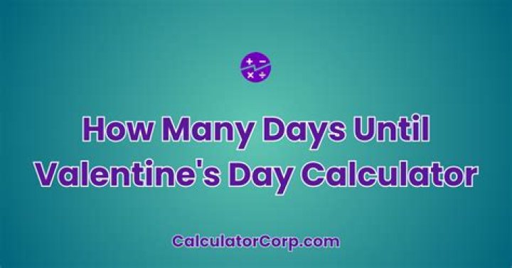 How Many More Days Until Valentine's Day: Countdown and Celebration Guide