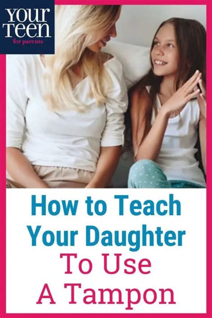 How to Teach Your Daughter How to Use a Tampon: A Comprehensive Guide for Parents