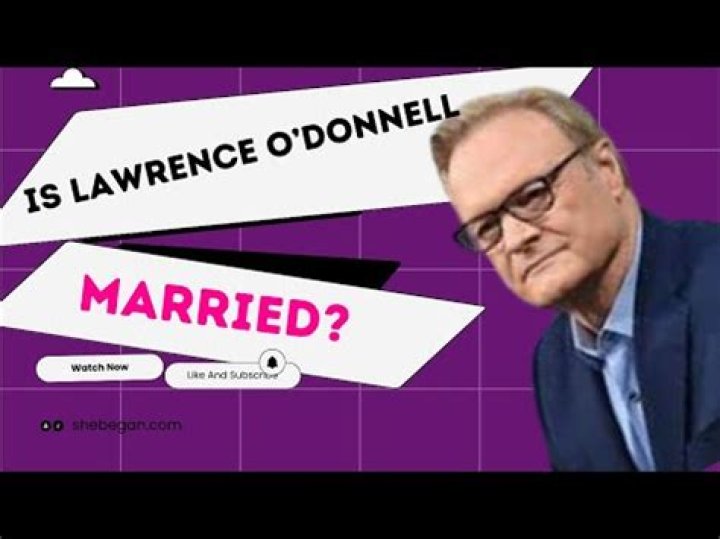 Is Lawrence O'Donnell Currently Married? Discover the Truth Behind His Personal Life