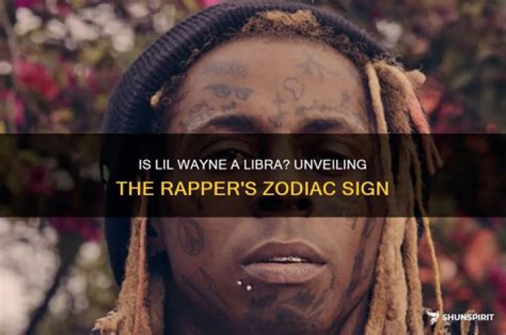 Is Lil Wayne a Libra? Discover the Zodiac Sign of This Iconic Rapper
