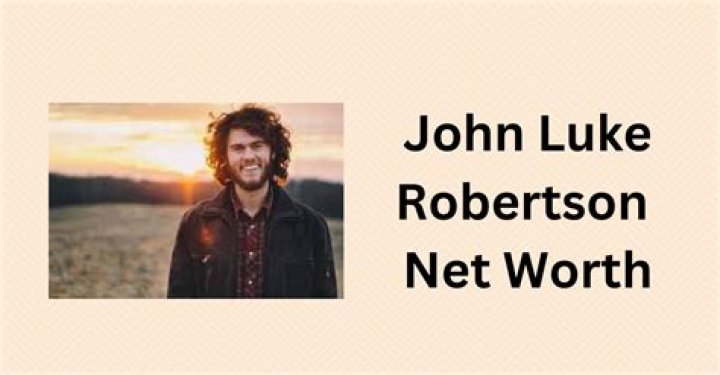 John Luke Robertson Net Worth: A Comprehensive Guide to His Wealth and Success