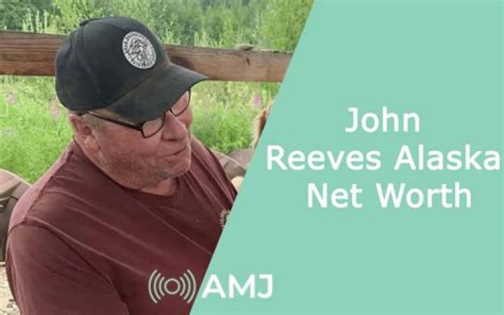 John Reeves Alaska Net Worth: Unveiling the Financial Journey of a Remarkable Alaskan Figure