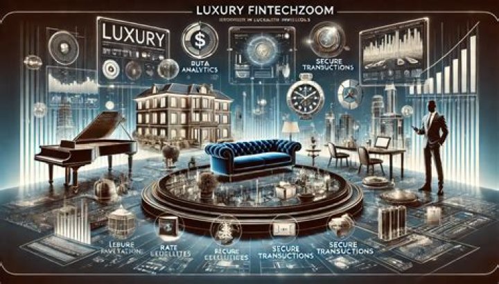 Luxury Fintechzoom: Elevating Financial Technology to an Art of Living