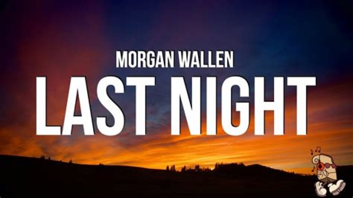 Morgan Wallen's Last Night: An In-Depth Look into the Latest Musical Phenomenon