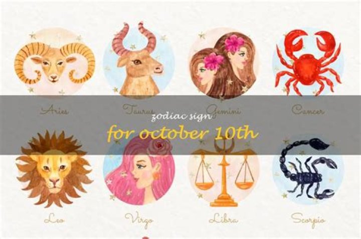 Understanding the Zodiac Sign for October 10th: Unlock Your Cosmic Potential