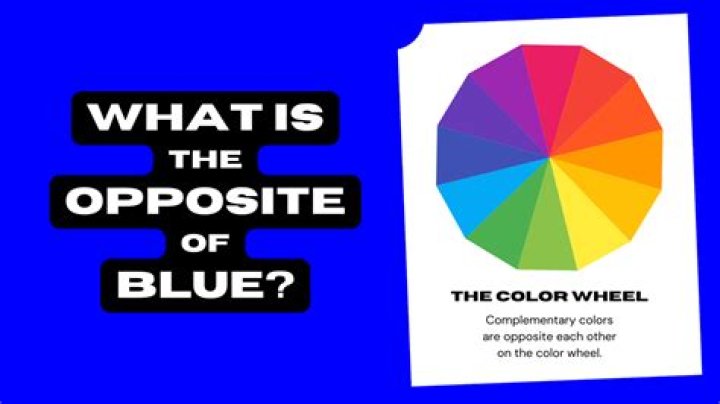 Discover the Opposite Color to Blue: A Comprehensive Guide