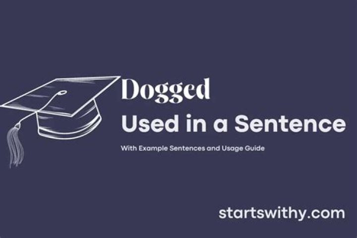 Sentence with Dogged: Exploring Determination and Persistence in Everyday Language