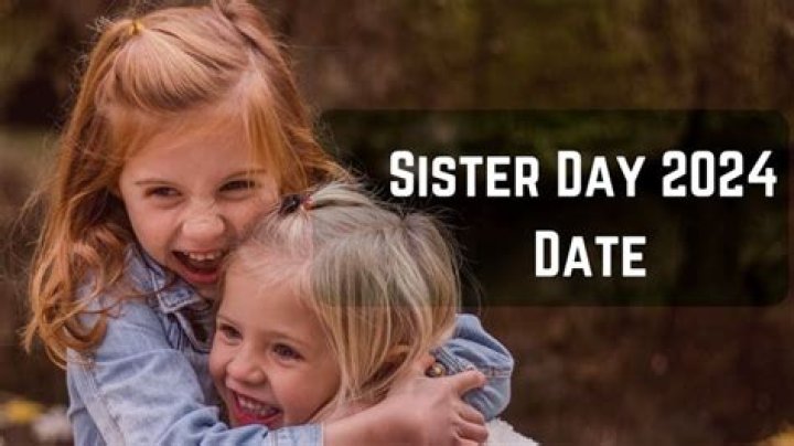 Sisters Day 2024: Celebrating the Unbreakable Bond Between Sisters