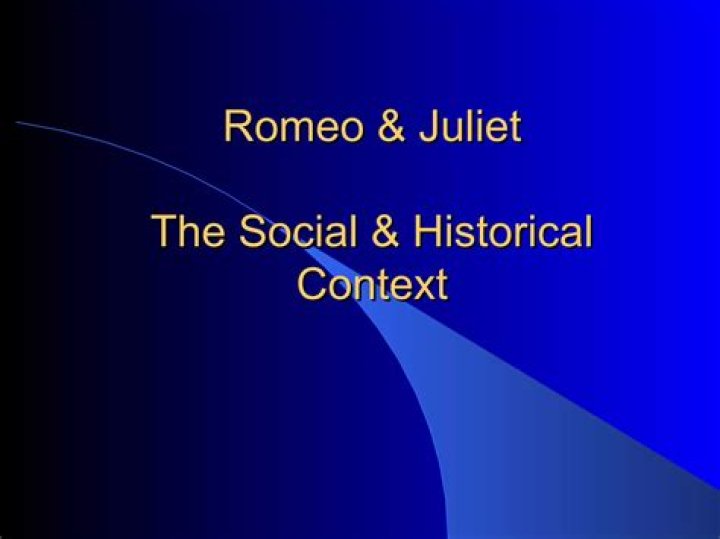 Social and Historical Context of Romeo and Juliet: Unveiling Shakespeare's Masterpiece
