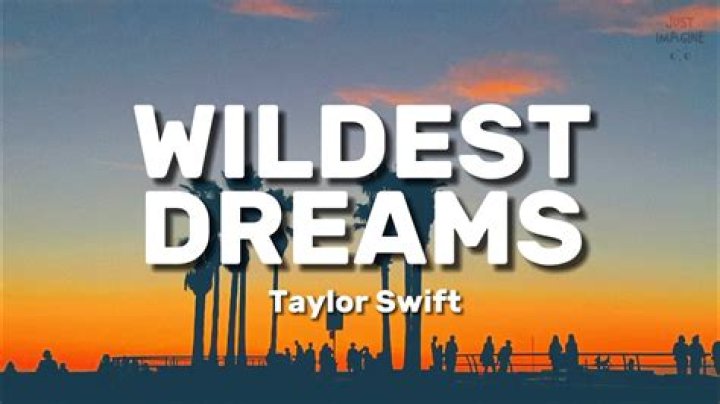 Song Wildest Dreams: A Deep Dive into the Phenomenal Hit