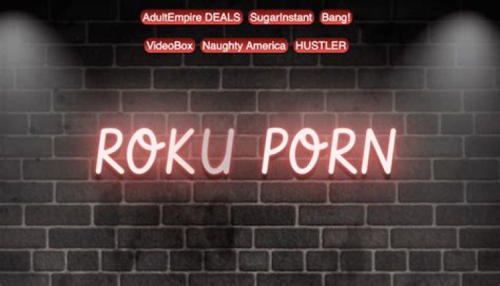 How to Stream Porn on Roku Responsibly and Legally