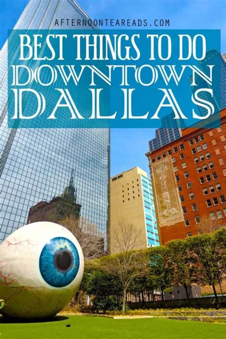 Top Things to Do in Dallas TX: Your Ultimate Travel Guide