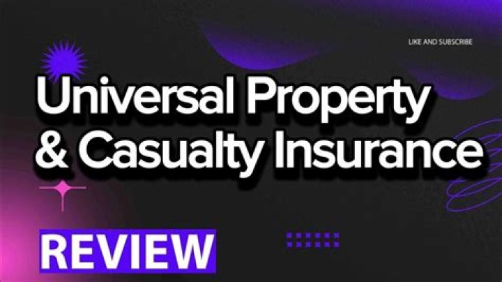Understanding Universal Casualty and Property: A Comprehensive Guide