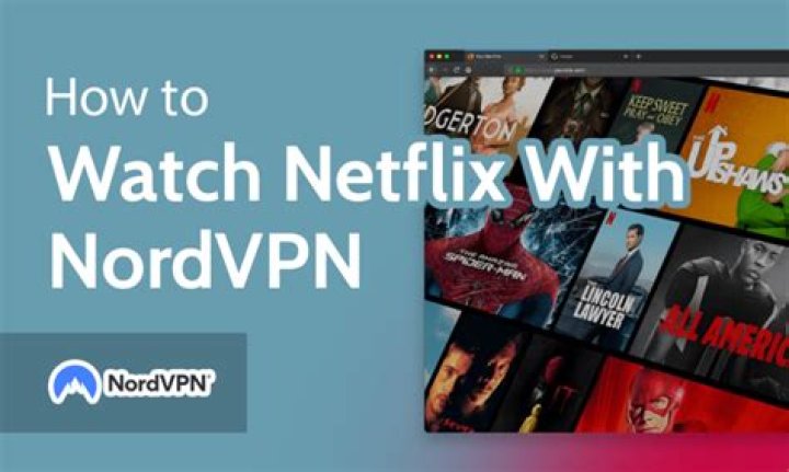 Using VPN to Watch Netflix: Unlocking Global Content with Ease