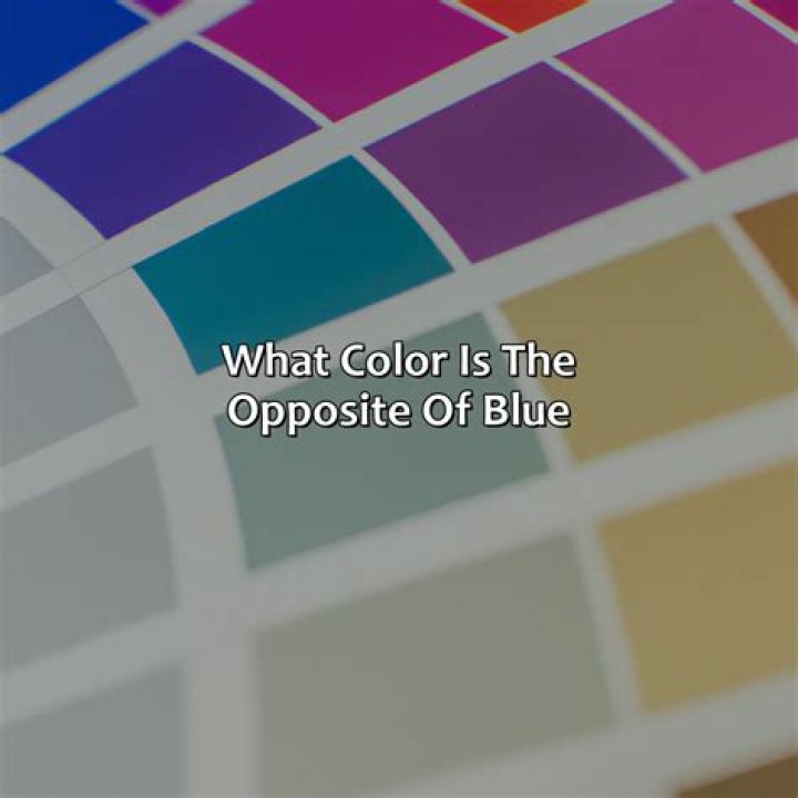 What Color is the Opposite of Blue? A Comprehensive Exploration