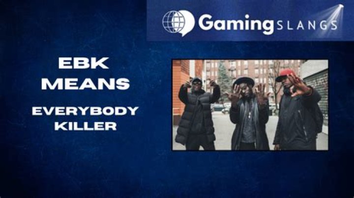What Does EBK Mean Gang? Understanding the Origins, Meaning, and Cultural Impact