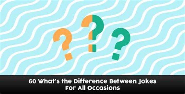 What's the Difference Between Jokes: A Comprehensive Guide to Understanding Humor