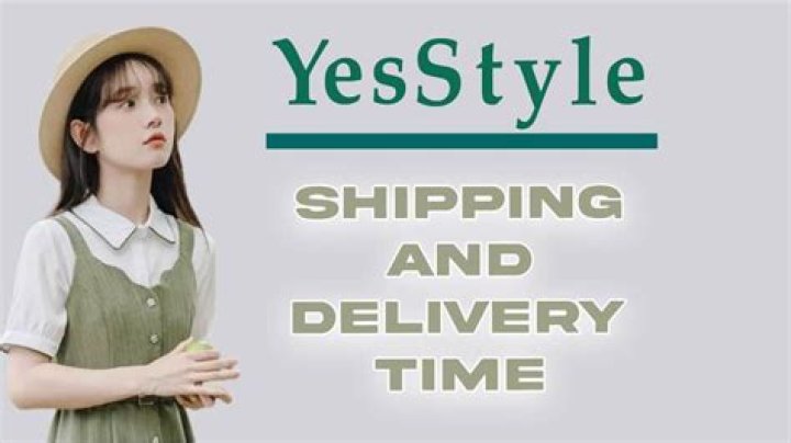 YesStyle Delivery Time: Your Ultimate Guide to Timely Fashion